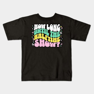 How Long Until the Halftime Show? // Vintage Band Parent // Funny Marching Band Mom Kids T-Shirt